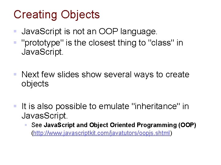 Creating Objects § Java. Script is not an OOP language. § "prototype" is the Creating Objects § Java. Script is not an OOP language. § "prototype" is the
