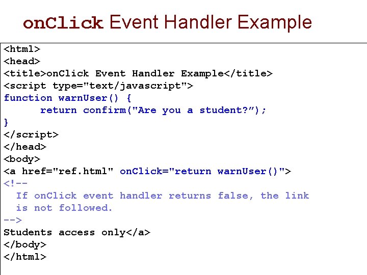 on. Click Event Handler Example <html> <head> <title>on. Click Event Handler Example</title> <script type="text/javascript">