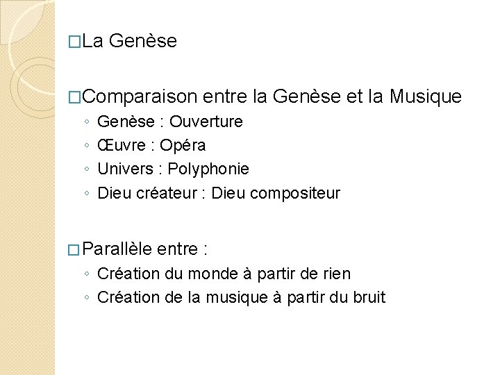 �La Genèse �Comparaison ◦ ◦ entre la Genèse et la Musique Genèse : Ouverture