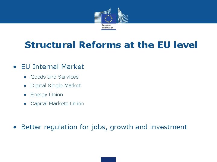 Structural Reforms at the EU level • EU Internal Market • Goods and Services