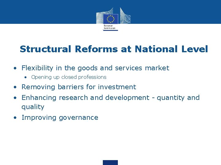 Structural Reforms at National Level • Flexibility in the goods and services market •