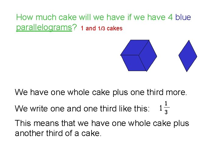 How much cake will we have if we have 4 blue parallelograms? 1 and