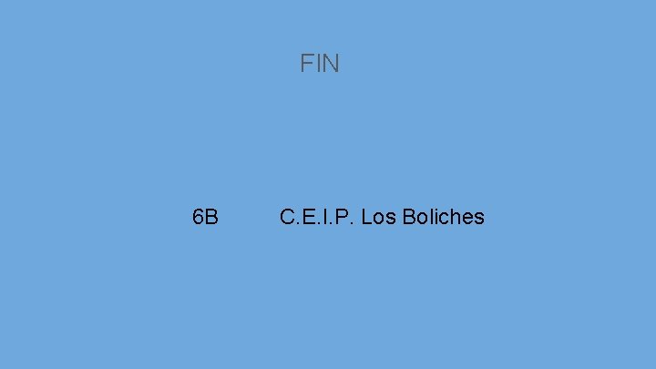 FIN 6 B C. E. I. P. Los Boliches 