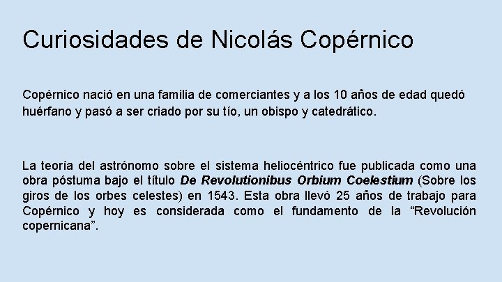 Curiosidades de Nicolás Copérnico nació en una familia de comerciantes y a los 10