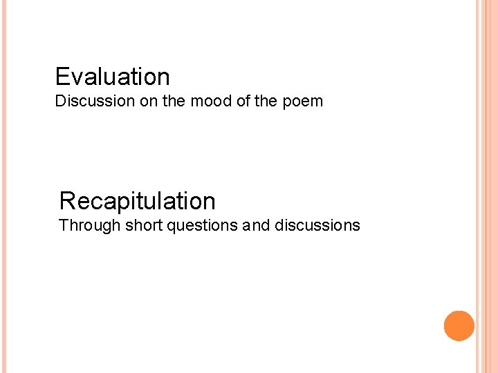 TEACHING POETRY OBJECTIVES To enjoy the rhyme rhythm