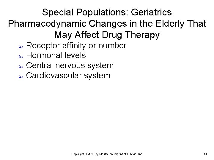 Special Populations: Geriatrics Pharmacodynamic Changes in the Elderly That May Affect Drug Therapy Receptor