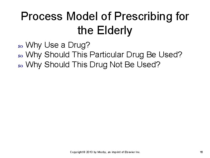Process Model of Prescribing for the Elderly Why Use a Drug? Why Should This