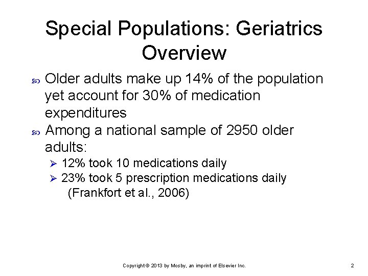 Special Populations: Geriatrics Overview Older adults make up 14% of the population yet account