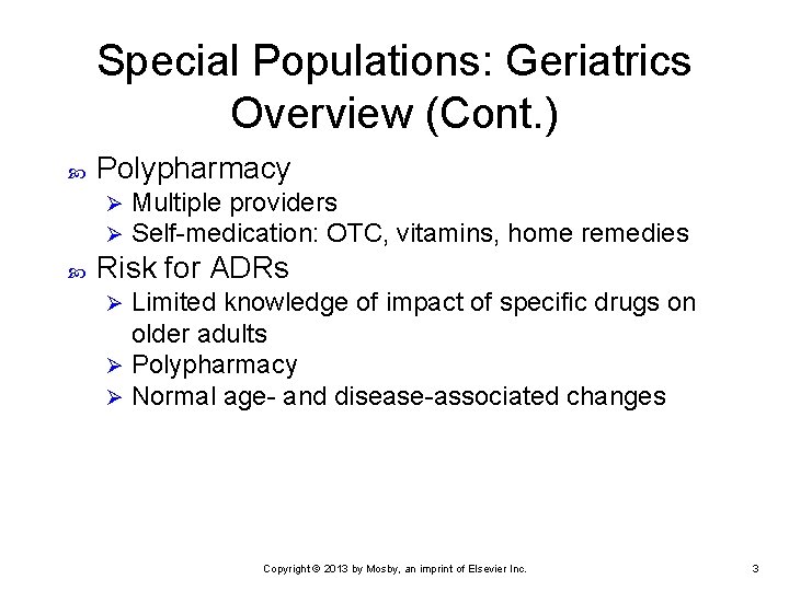 Special Populations: Geriatrics Overview (Cont. ) Polypharmacy Ø Ø Multiple providers Self-medication: OTC, vitamins,