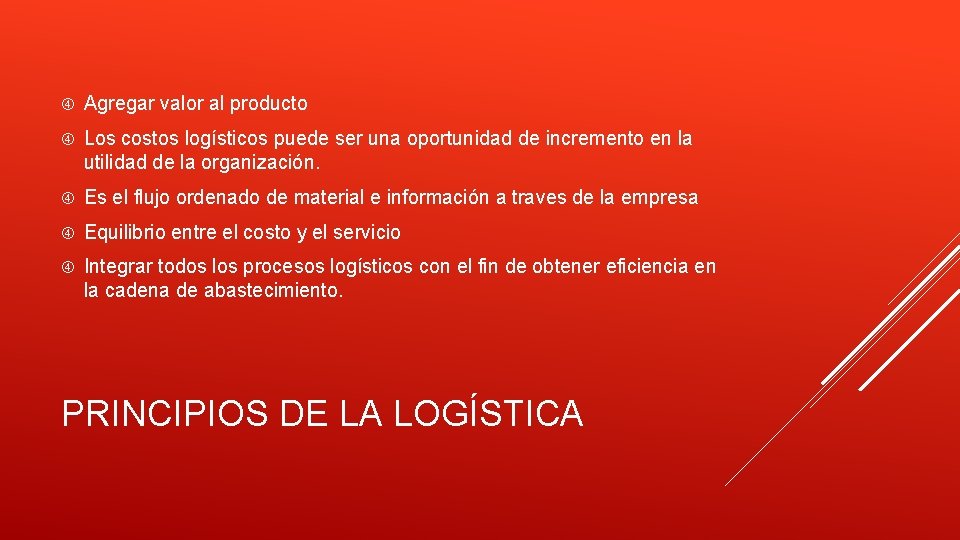  Agregar valor al producto Los costos logísticos puede ser una oportunidad de incremento