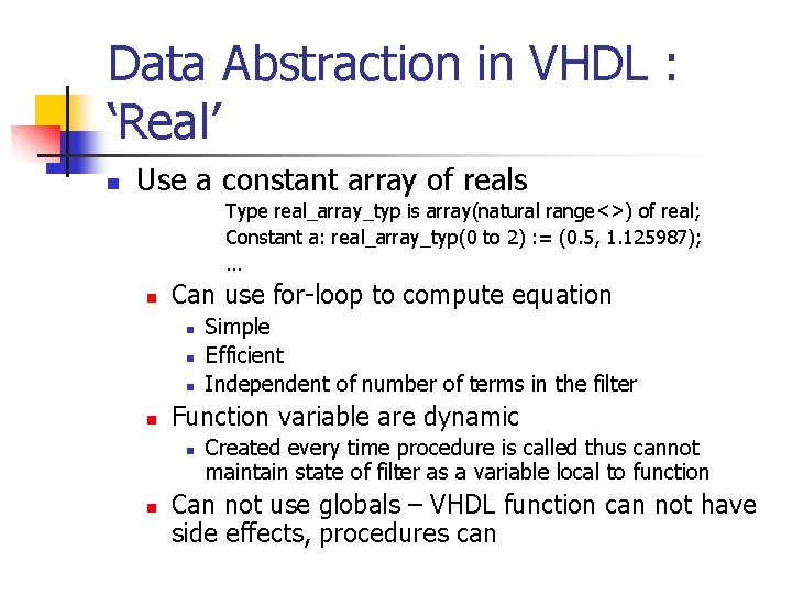 Data Abstraction in VHDL : ‘Real’ n Use a constant array of reals Type