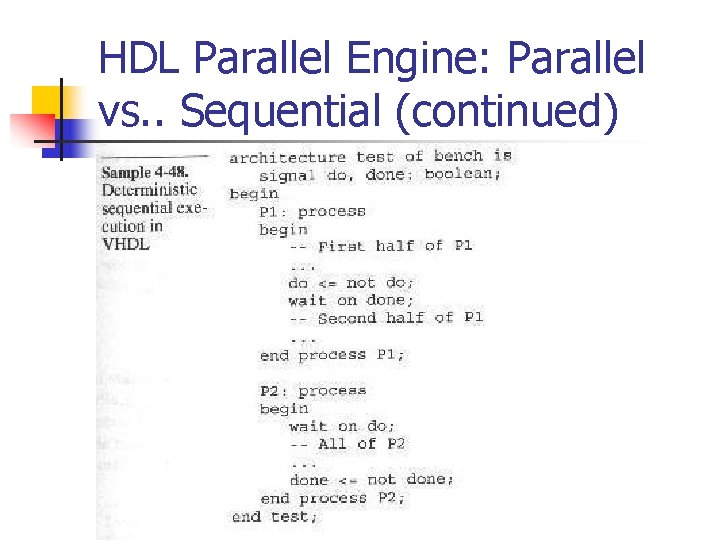 HDL Parallel Engine: Parallel vs. . Sequential (continued) 