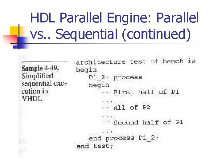 HDL Parallel Engine: Parallel vs. . Sequential (continued) 