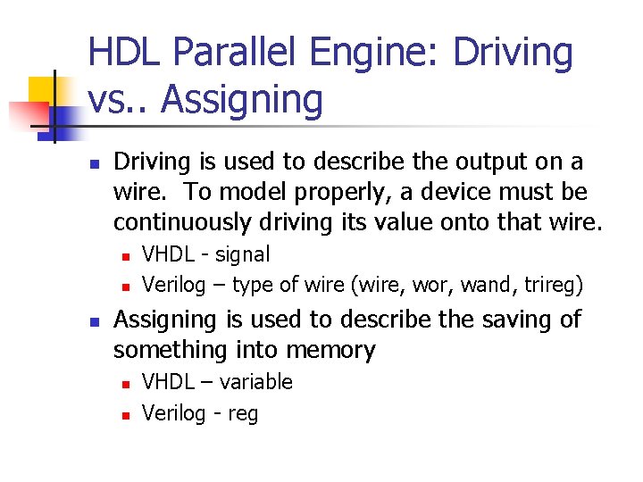 HDL Parallel Engine: Driving vs. . Assigning n Driving is used to describe the