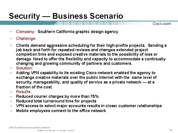 Security — Business Scenario • Company: Southern California graphic design agency • Challenge: •