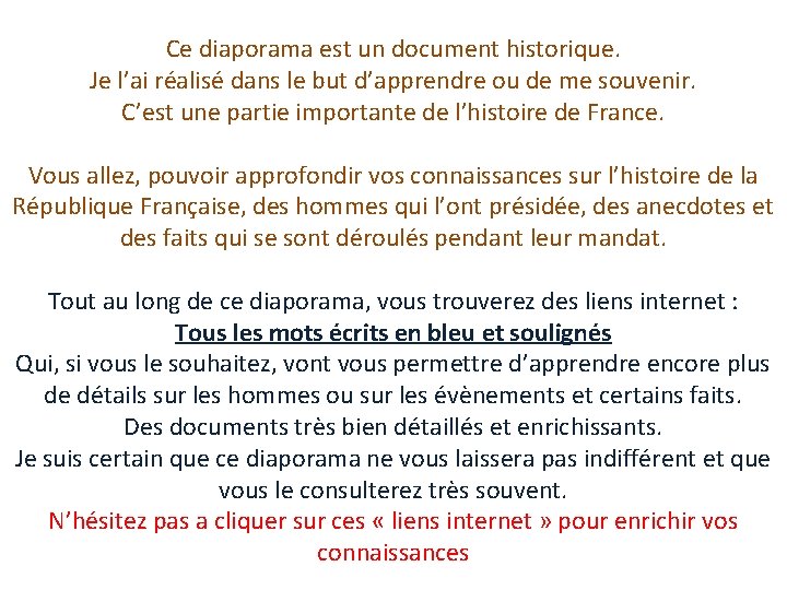 Ce diaporama est un document historique. Je l’ai réalisé dans le but d’apprendre ou