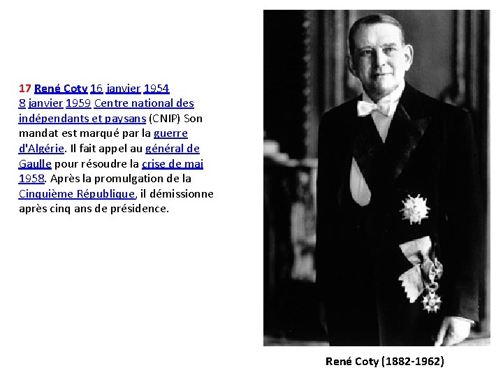 17 René Coty 16 janvier 1954 8 janvier 1959 Centre national des indépendants et