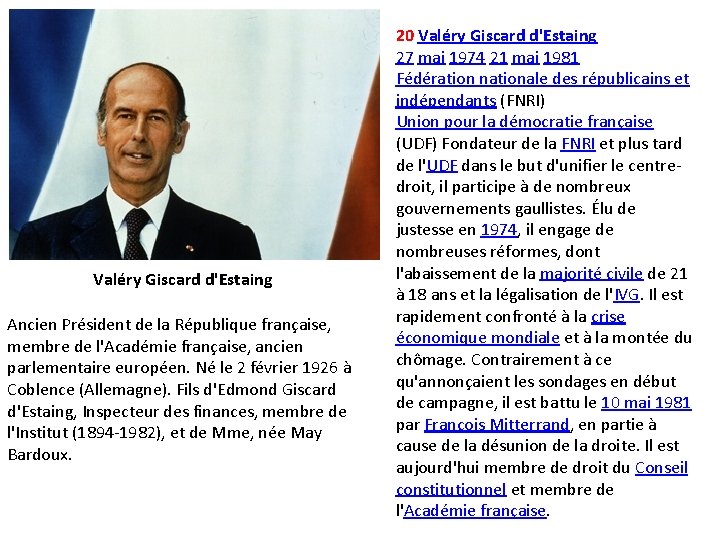 Valéry Giscard d'Estaing Ancien Président de la République française, membre de l'Académie française, ancien