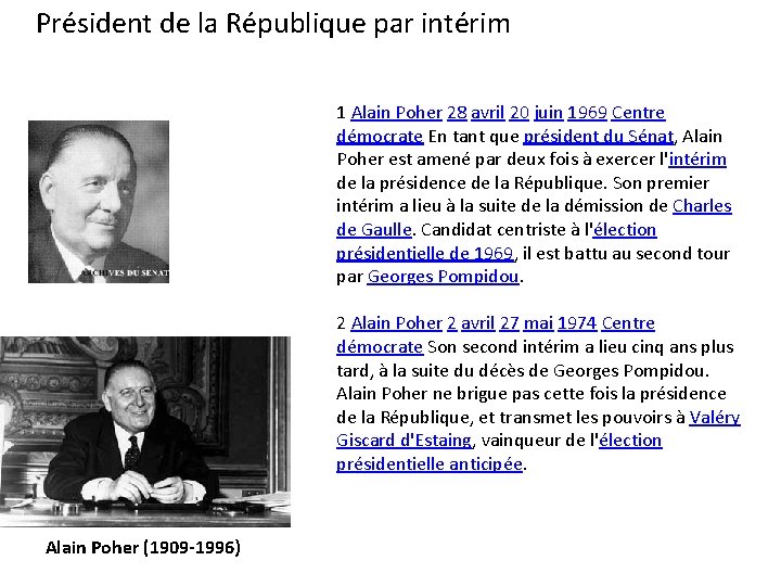 Président de la République par intérim 1 Alain Poher 28 avril 20 juin 1969