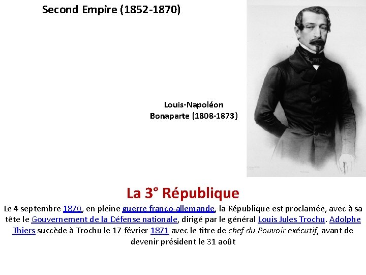 Second Empire (1852 -1870) Louis-Napoléon Bonaparte (1808 -1873) La 3° République Le 4 septembre