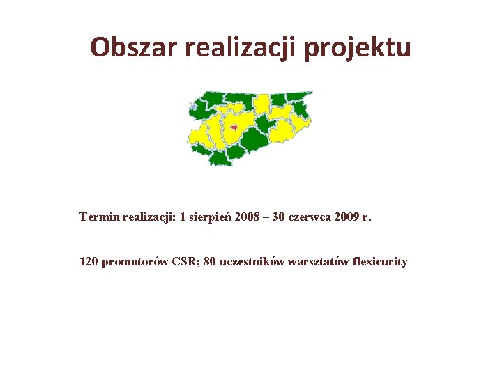 Obszar realizacji projektu Termin realizacji: 1 sierpień 2008 – 30 czerwca 2009 r. 120