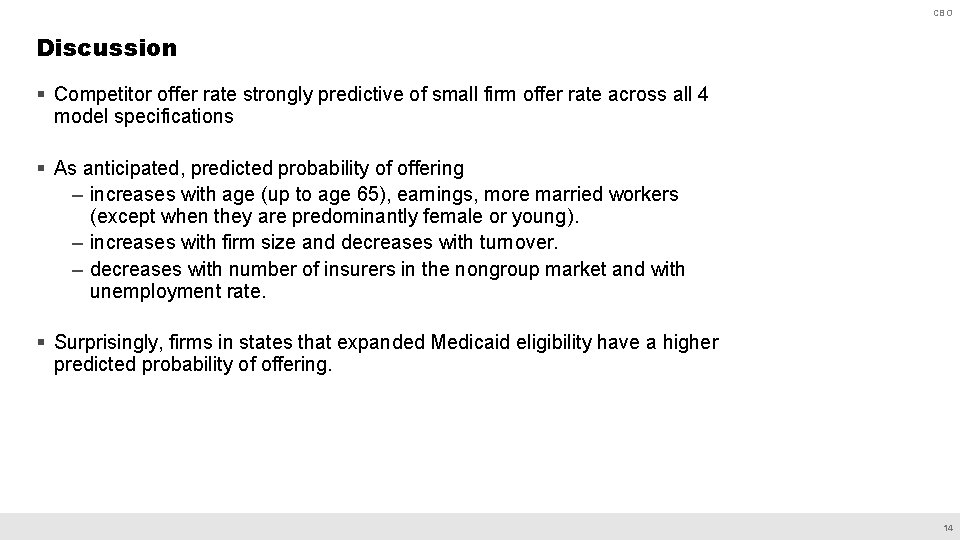 CBO Discussion § Competitor offer rate strongly predictive of small firm offer rate across