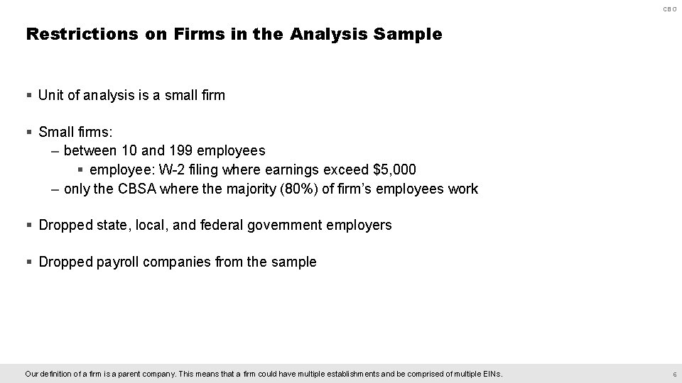 CBO Restrictions on Firms in the Analysis Sample § Unit of analysis is a