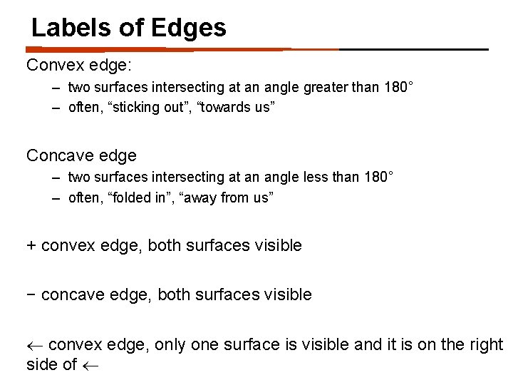 Labels of Edges Convex edge: – two surfaces intersecting at an angle greater than