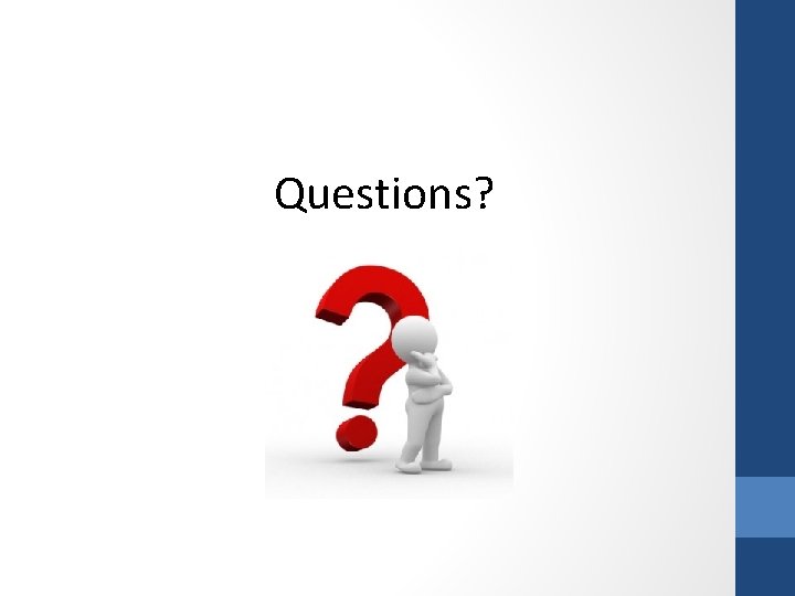 Questions? 