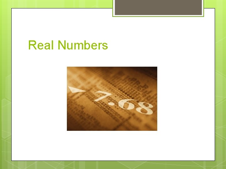 Real Numbers Real Numbers