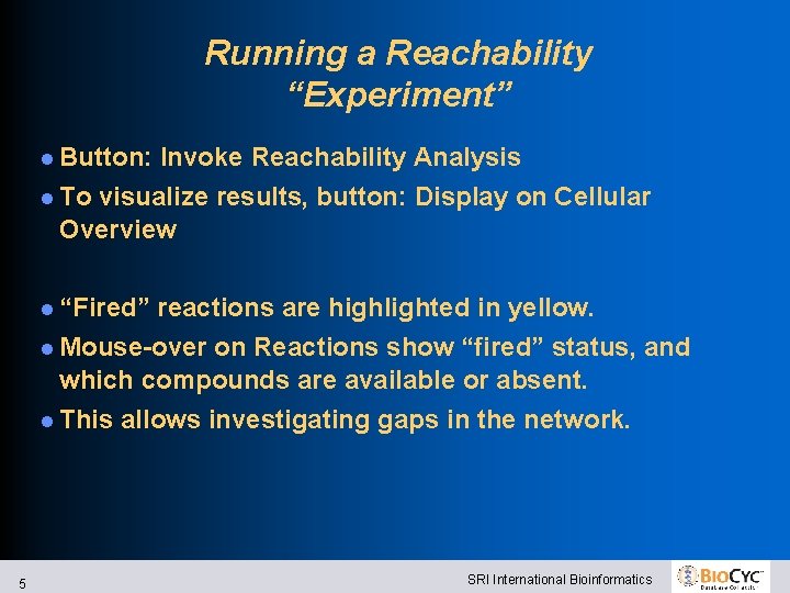 Running a Reachability “Experiment” Button: Invoke Reachability Analysis To visualize results, button: Display on