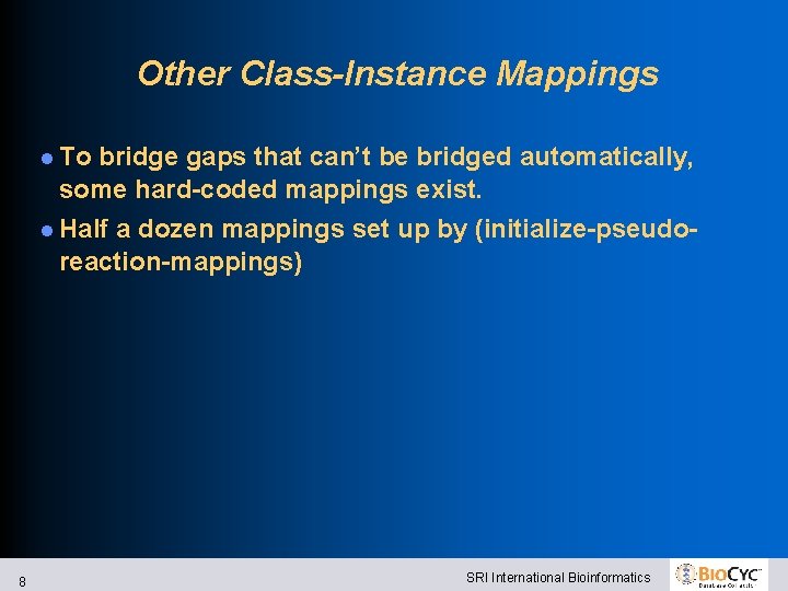 Other Class-Instance Mappings To bridge gaps that can’t be bridged automatically, some hard-coded mappings