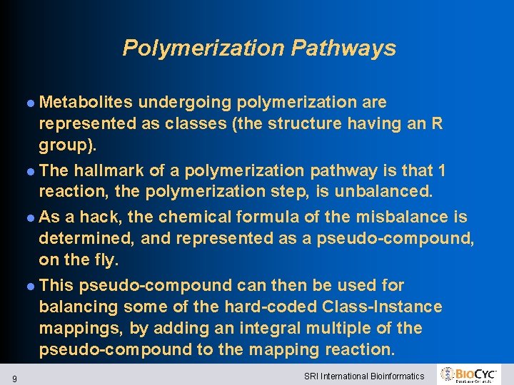 Polymerization Pathways Metabolites undergoing polymerization are represented as classes (the structure having an R