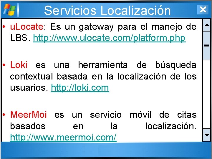 Servicios Localización • u. Locate: Es un gateway para el manejo de LBS. http: