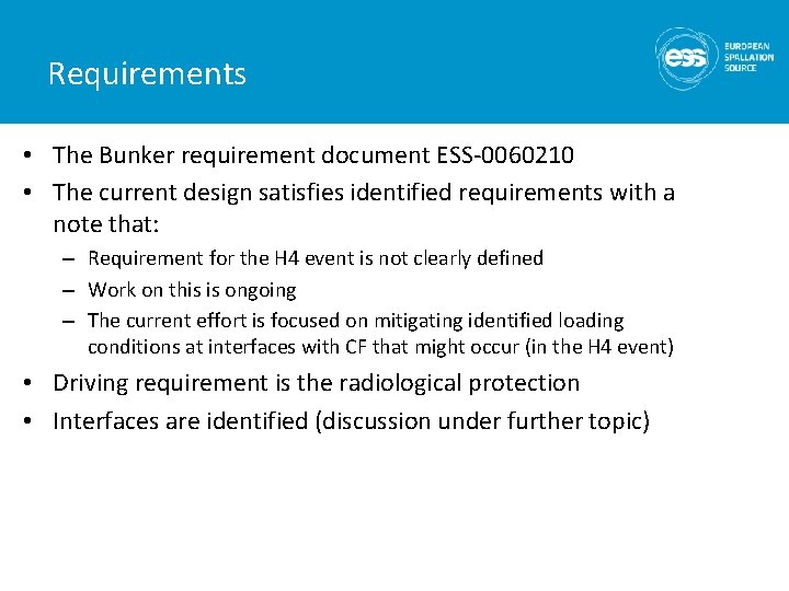 Requirements • The Bunker requirement document ESS-0060210 • The current design satisfies identified requirements