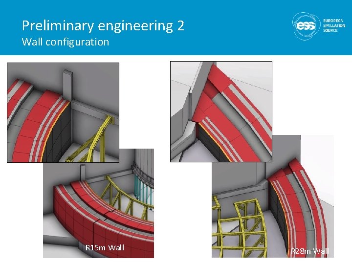 Preliminary engineering 2 Wall configuration R 15 m Wall R 28 m Wall 