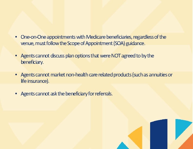  • One-on-One appointments with Medicare beneficiaries, regardless of the venue, must follow the