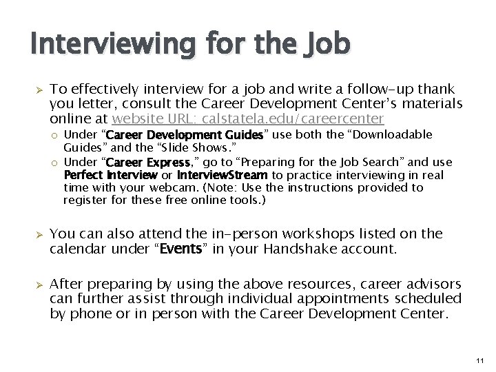 Interviewing for the Job Ø To effectively interview for a job and write a