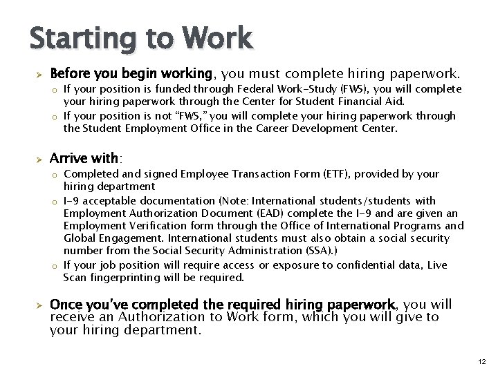 Starting to Work Ø Before you begin working, you must complete hiring paperwork. o