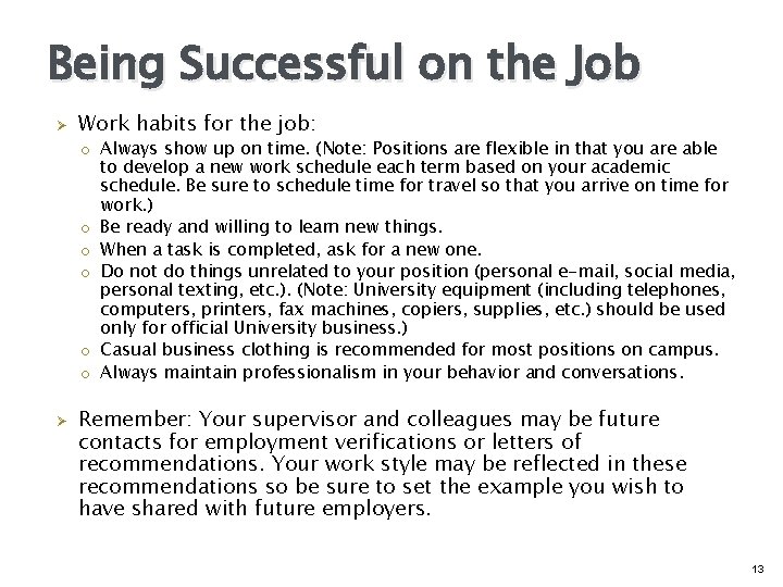 Being Successful on the Job Ø Work habits for the job: o Always show