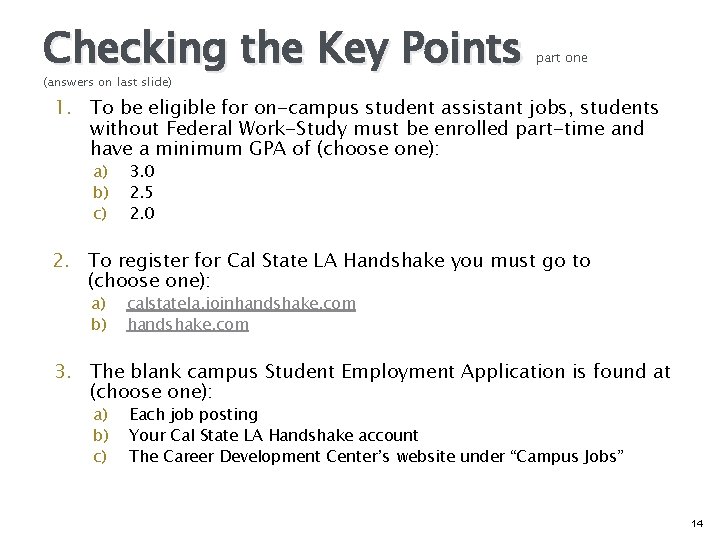 Checking the Key Points part one (answers on last slide) 1. To be eligible