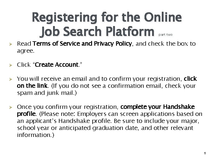 Registering for the Online Job Search Platform part two Ø Ø Read Terms of