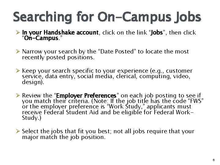 Searching for On-Campus Jobs Ø In your Handshake account, click on the link “Jobs”,