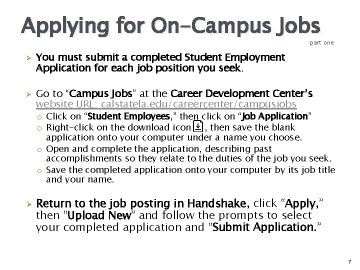 Applying for On-Campus Jobs part one Ø Ø You must submit a completed Student