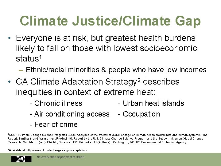 Climate Justice/Climate Gap • Everyone is at risk, but greatest health burdens likely to