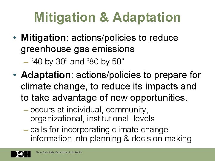 Mitigation & Adaptation • Mitigation: actions/policies to reduce greenhouse gas emissions – “ 40