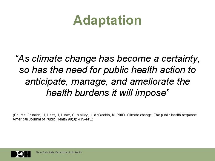 Adaptation “As climate change has become a certainty, so has the need for public