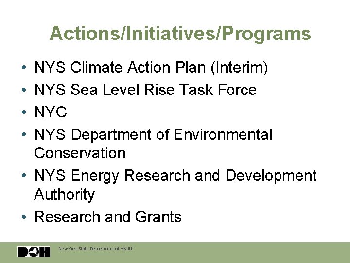 Actions/Initiatives/Programs • • NYS Climate Action Plan (Interim) NYS Sea Level Rise Task Force
