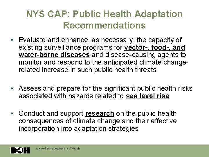 NYS CAP: Public Health Adaptation Recommendations • Evaluate and enhance, as necessary, the capacity