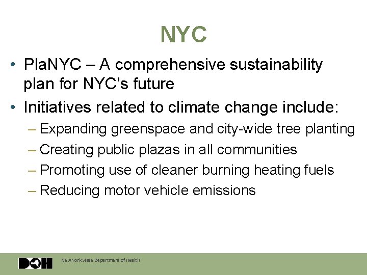 NYC • Pla. NYC – A comprehensive sustainability plan for NYC’s future • Initiatives